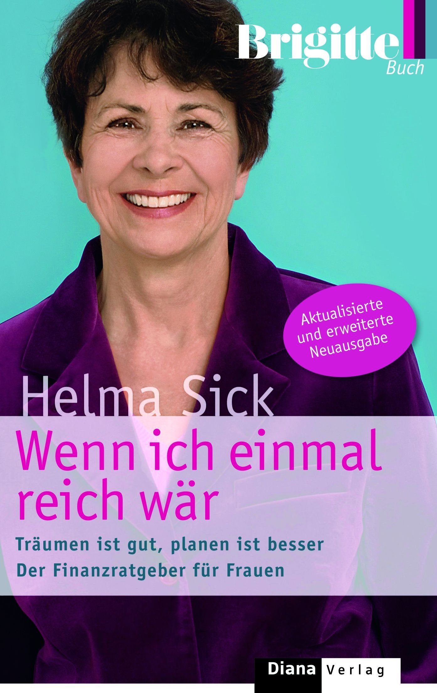 Wenn ich einmal reich wär: Träumen ist gut, planen ist besser. Der Finanzratgeber für Frauen Business, Finance & Career