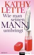 Wie man seinen Mann umbringt: Roman Fiction