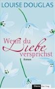 Wenn du Liebe versprichst: Roman Fiction