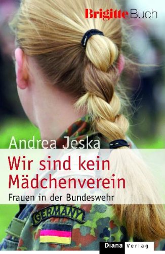 Wir sind kein Mädchenverein -: Frauen in der Bundeswehr Law
