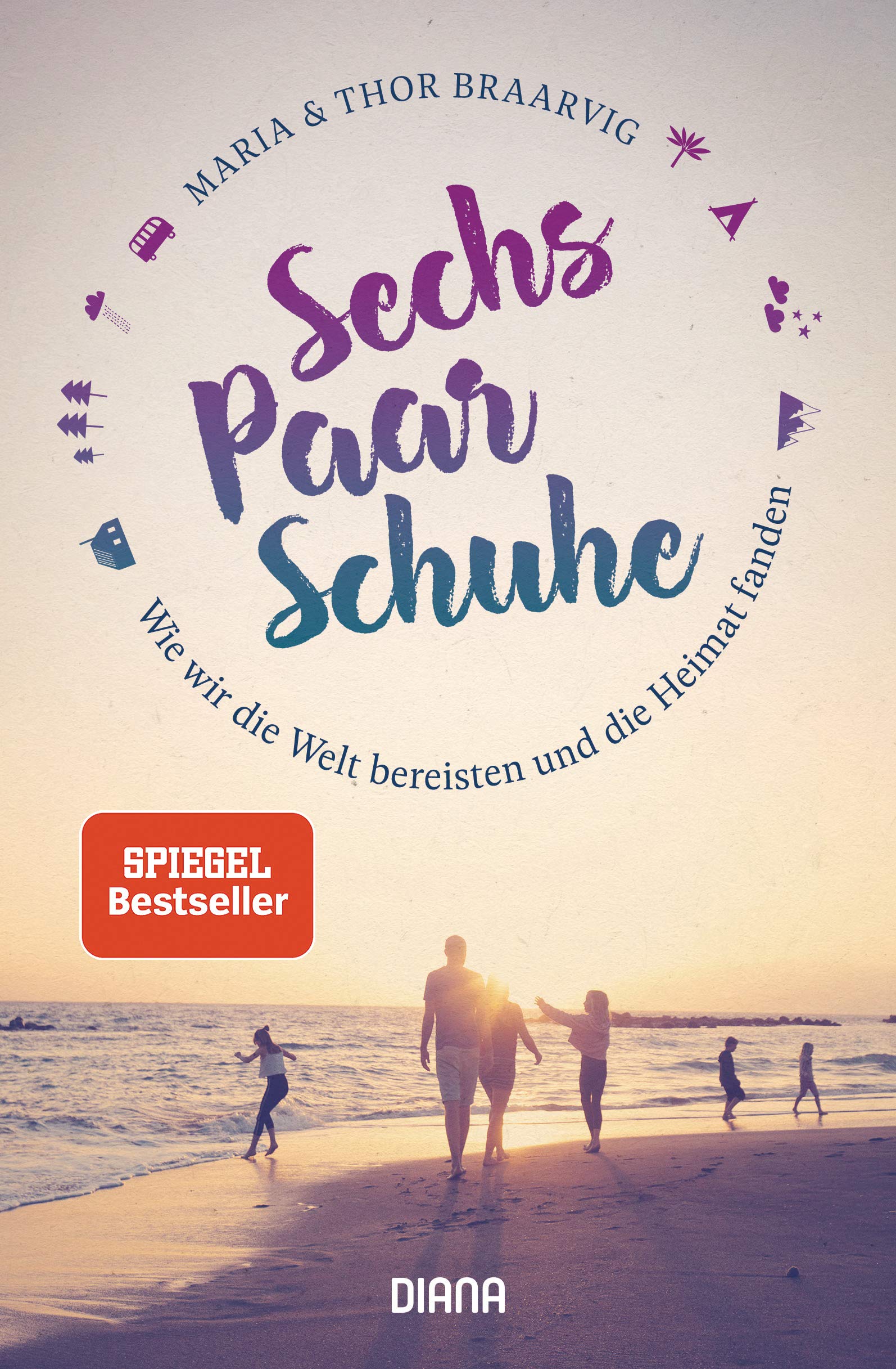 Sechs Paar Schuhe. Wie wir die Welt bereisten und die Heimat fanden Art & Literature Books