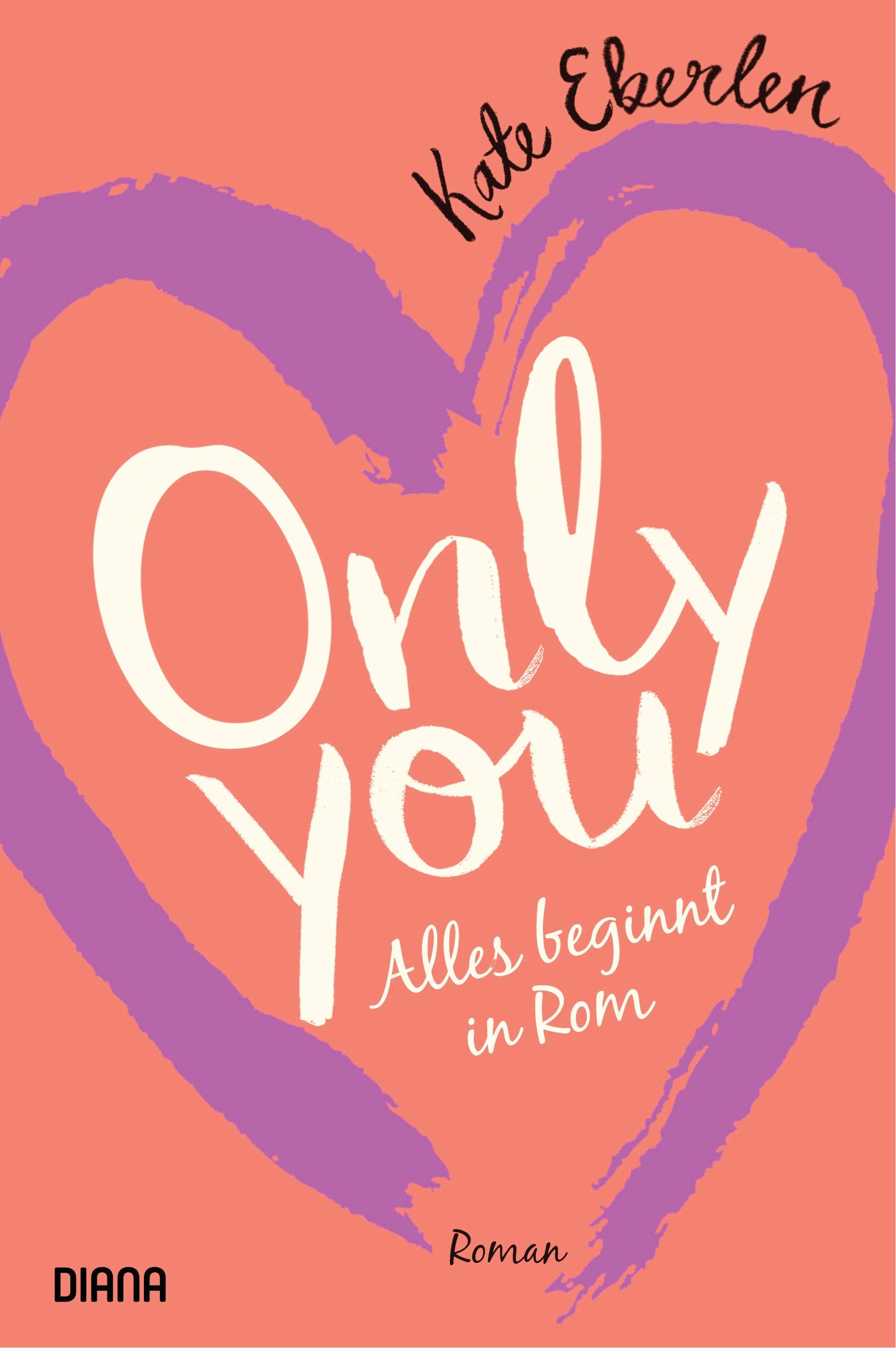 Only you - Alles beginnt in Rom Contemporary literature Books