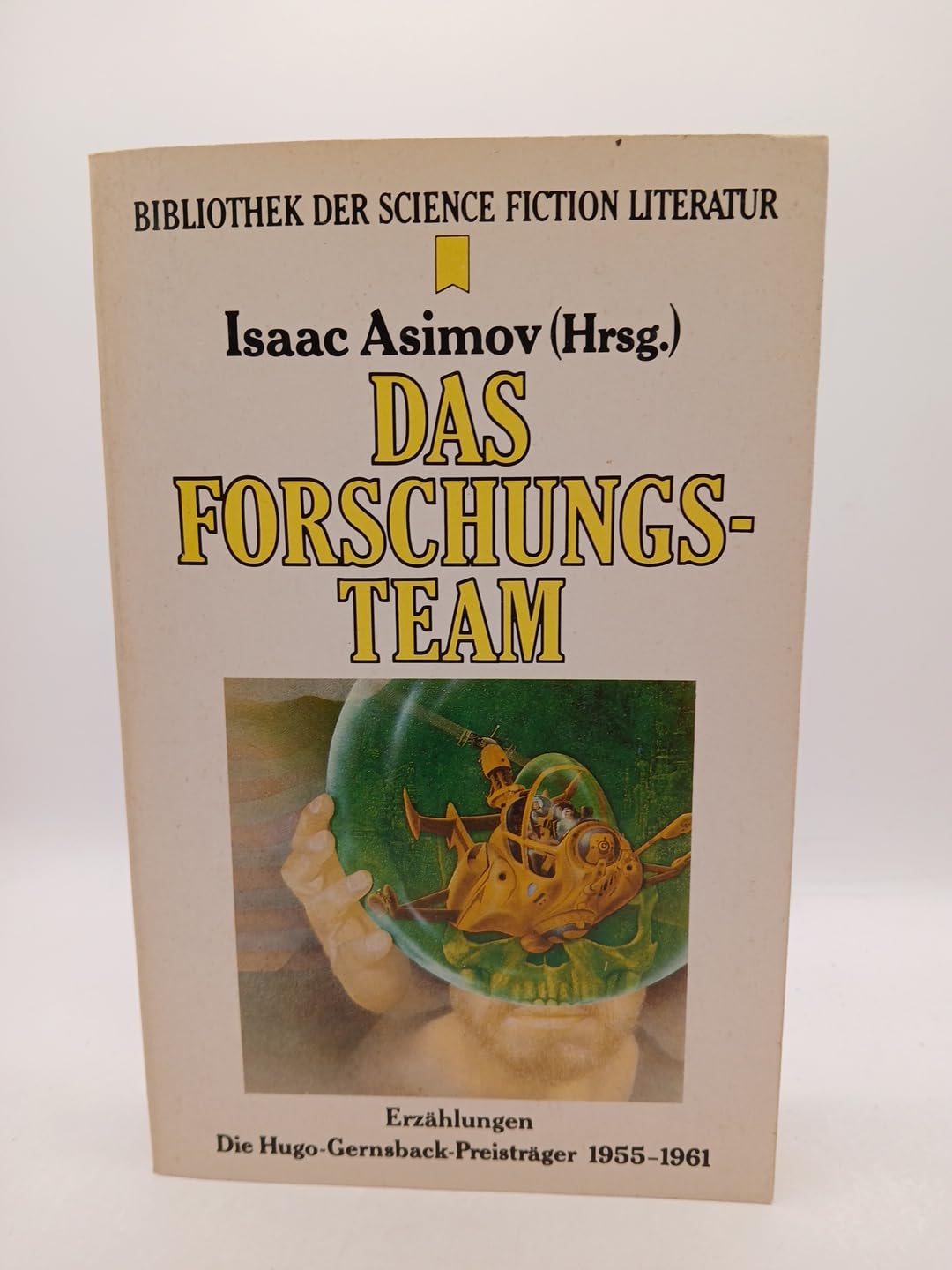 Das Forschungsteam. Die Hugo Gernsback- Preisträger 1955-1961. book