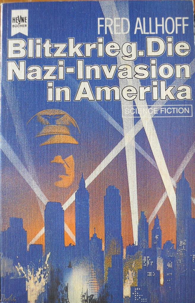 Blitzkrieg. Die Nazi Invasion in Amerika. Klassischer Science- Fiction- Roman. Fantasy & Sci-Fi