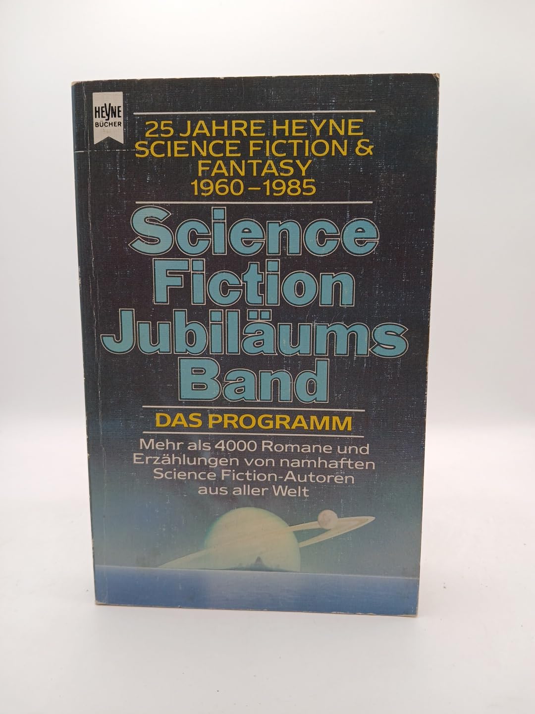 Science Fiction Jubiläumsband. Das Programm. 25 Jahre Heyne Science Fiction und Fantasy 1960 - 1985. Fantasy & Sci-Fi