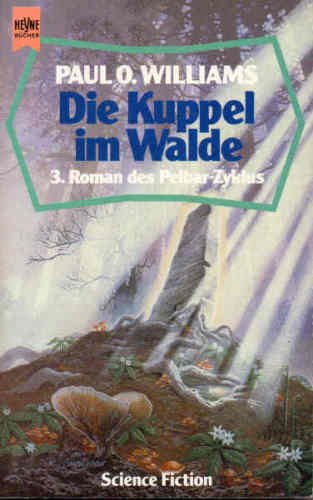Die Kuppel im Walde. Dritter Roman des Pelbar- Zyklus. Science Fiction Roman. Books