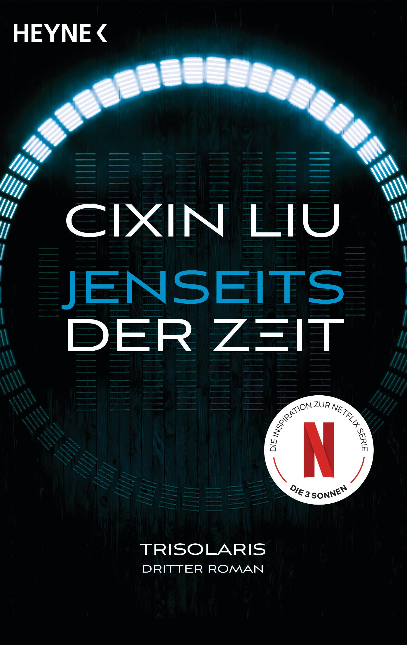 Jenseits der Zeit: Das große Serien-Ereignis auf Netflix - Trisolaris Dritter Roman (Die Trisolaris-Trilogie, Band 3) Contemporary literature