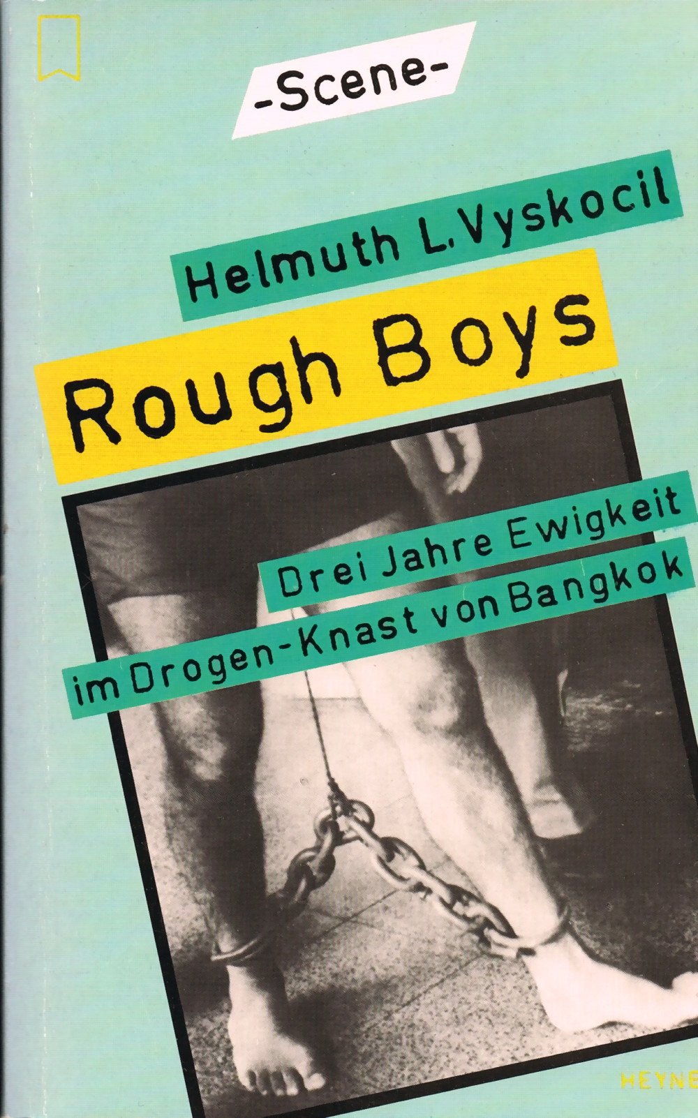 Rough Boys. Drei Jahre Ewigkeit im Drogen-Knast von Bangkok Law