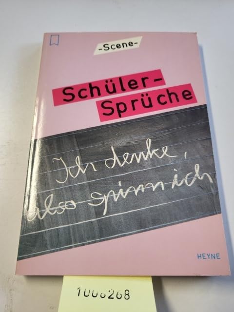 Schülersprüche. Ich denke, also spinn ich. Lieber eine 5 in Mathe als gar keine persönliche Note. book