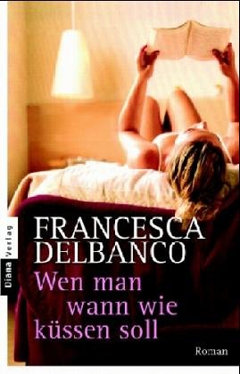 Wen man wann wie küssen soll: Roman Books