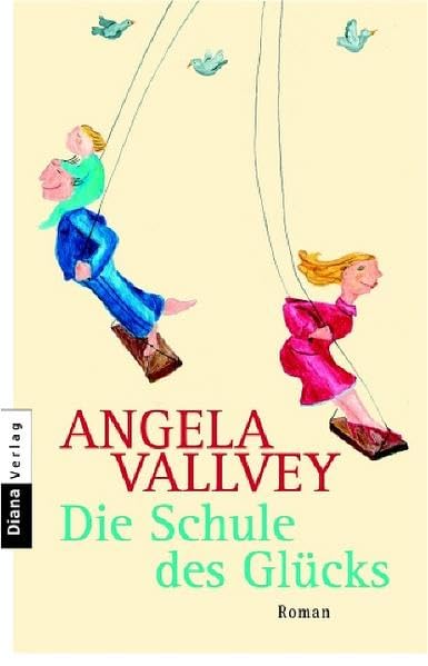 Die Schule des Glücks: Roman Contemporary literature