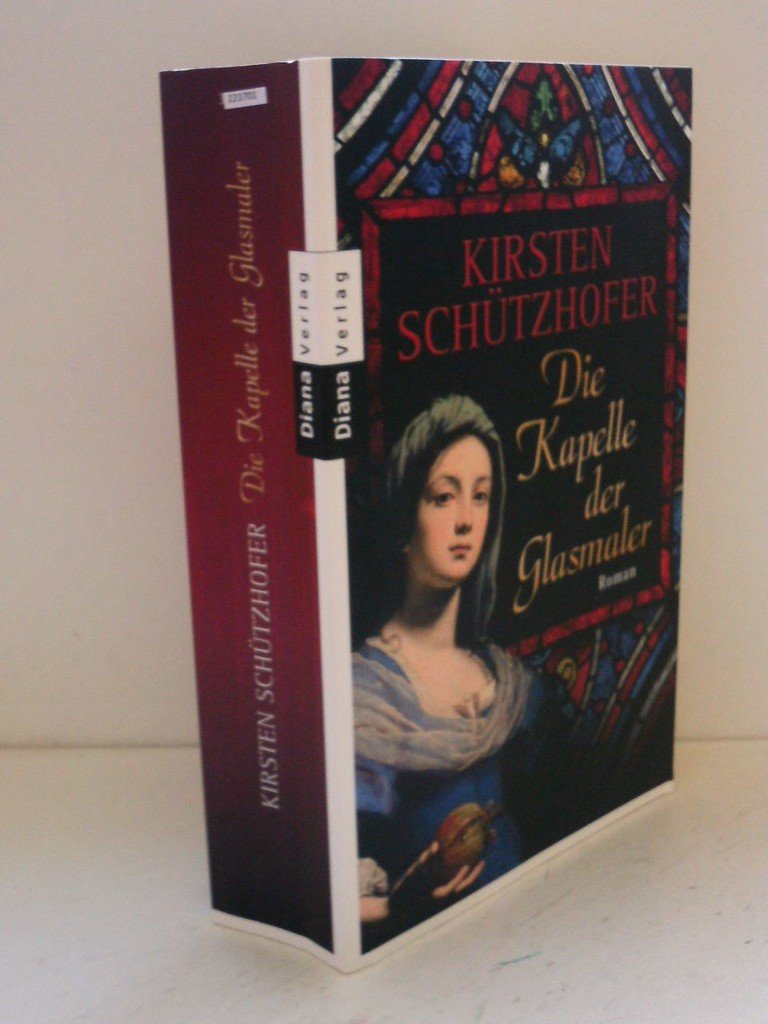 Die Kapelle der Glasmaler: Roman Books
