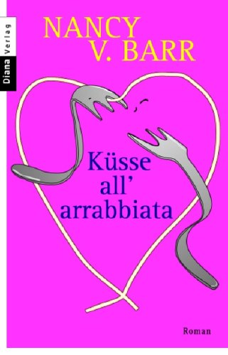 Küsse all'arrabbiata: Roman Books
