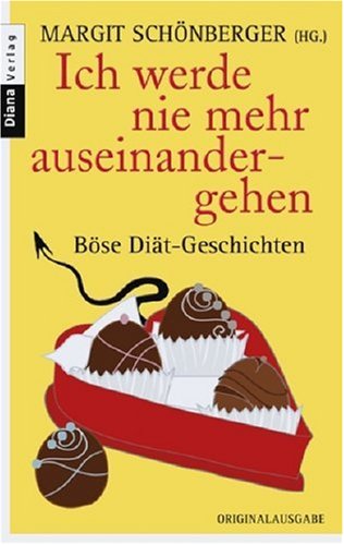 Ich werde nie mehr auseinandergehen: Böse Diät-Geschichten Books