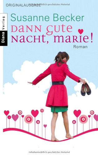 Dann gute Nacht, Marie!: Roman: Roman. Originalausgabe Contemporary literature