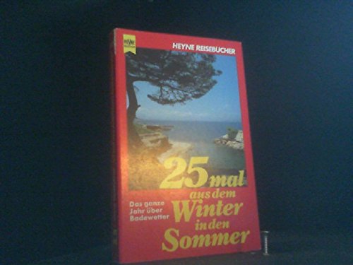 Fünfundzwanzigmal aus dem Winter in den Sommer. Books