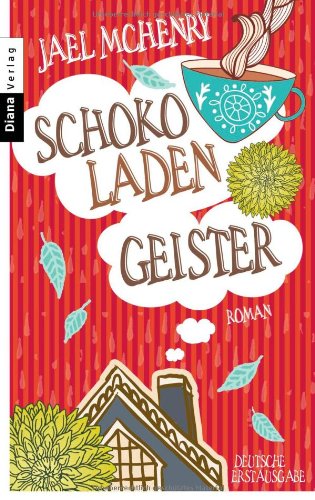 Schokoladengeister: Roman: Roman. Deutsche Erstausgabe Contemporary literature