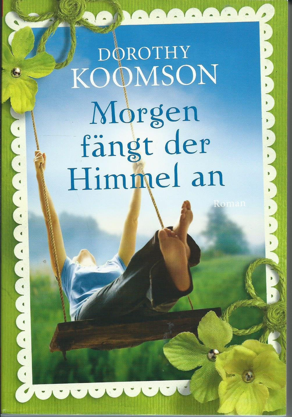 Morgen fängt der Himmel an: Roman Books