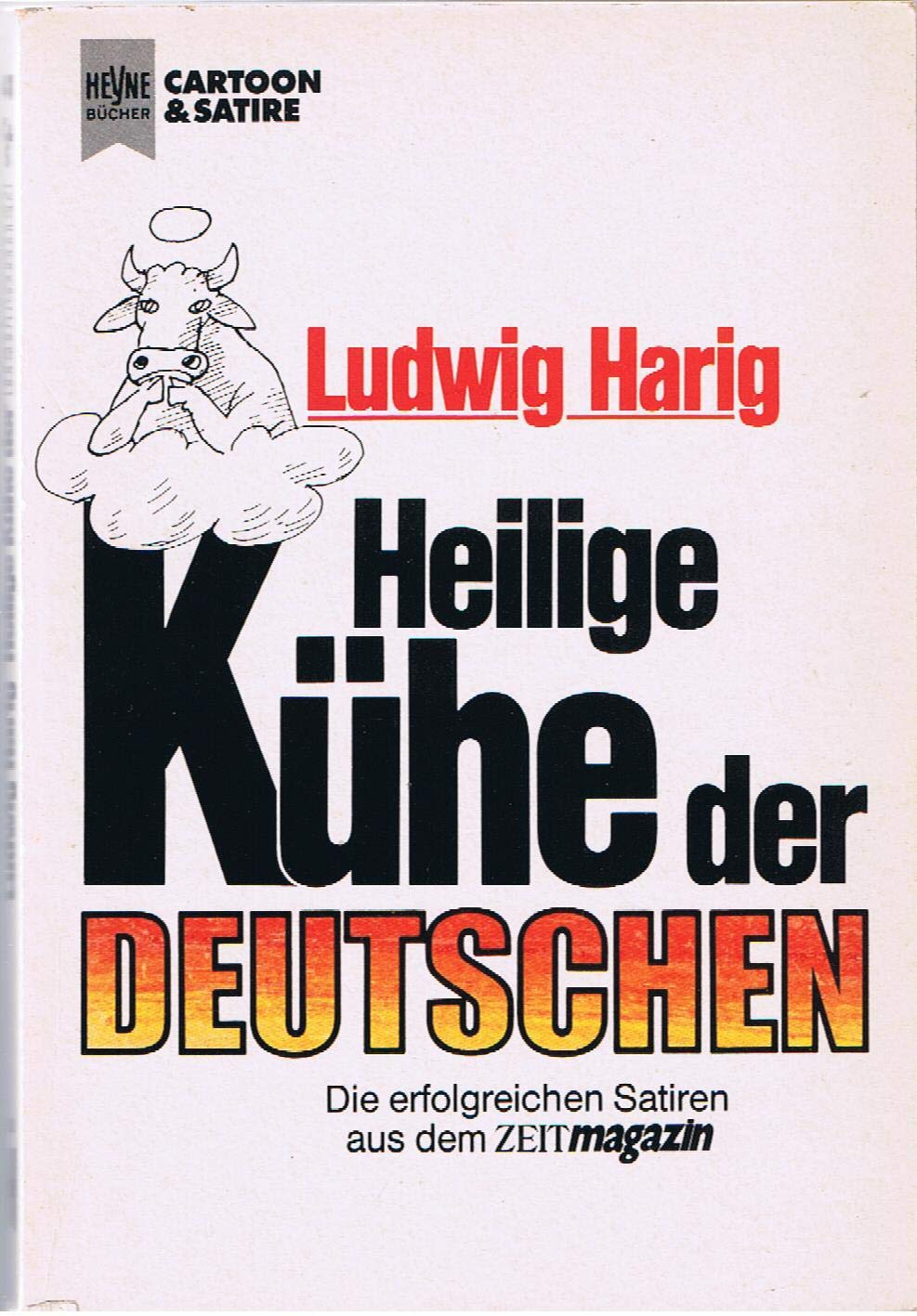 Heilige Kühe der Deutschen. Die erfolgreichen Satiren aus dem ZEIT- Magazin book