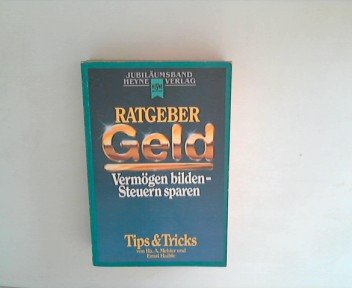 Ratgeber Geld. Vermögen bilden - Steuern sparen. Tips und Tricks. Business, Finance & Career