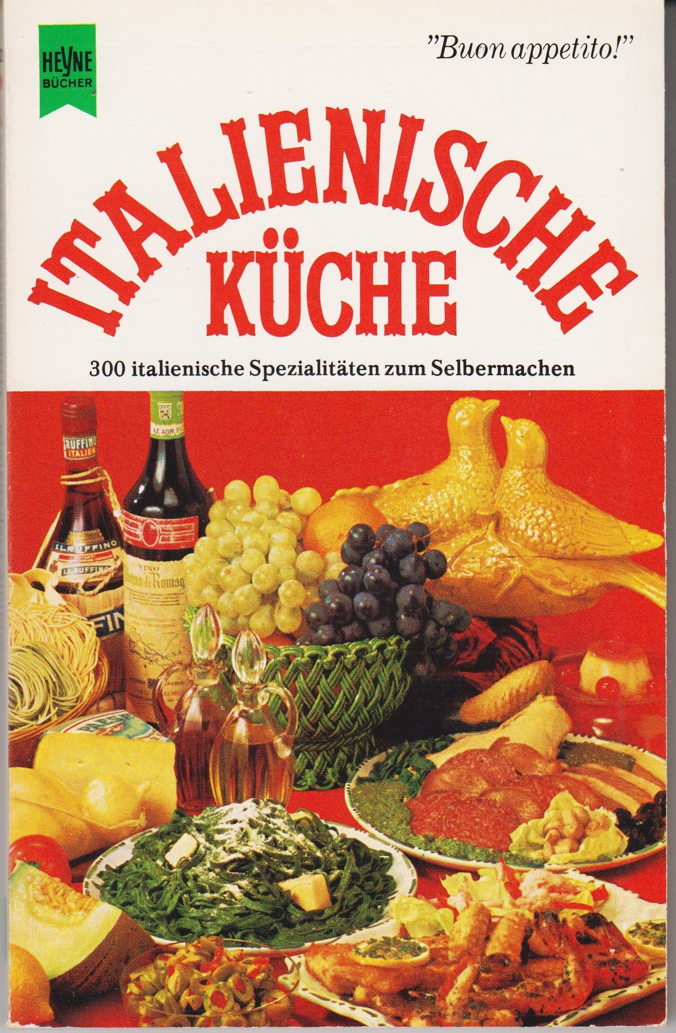 Italienische Küche, 300 italienische Spezialitäten zum Selbermachen. Cooking & Enjoying