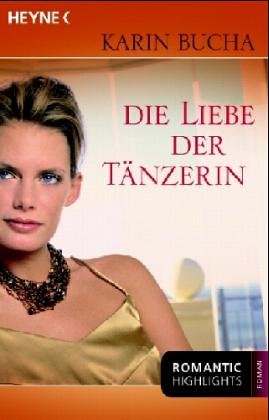 Die Liebe der Tänzerin: Roman Books