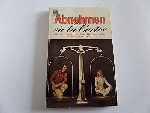 Abnehmen a la Carte. Die 16 erfolgreichsten Schlankheitsmethoden der Welt. Medicine