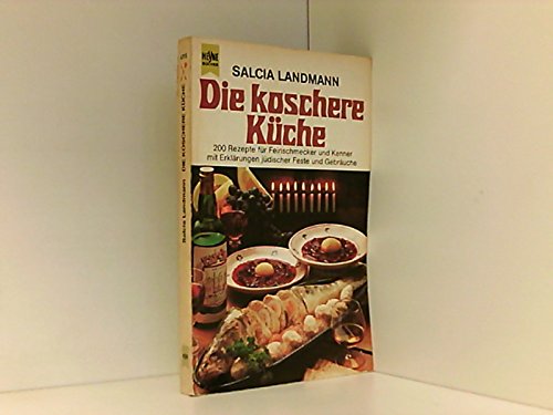 Die koschere Küche: 200 Rezepte für Feinschmecker u. Kenner mit Erklärungen jüd. Feste u. Gebräuche Books