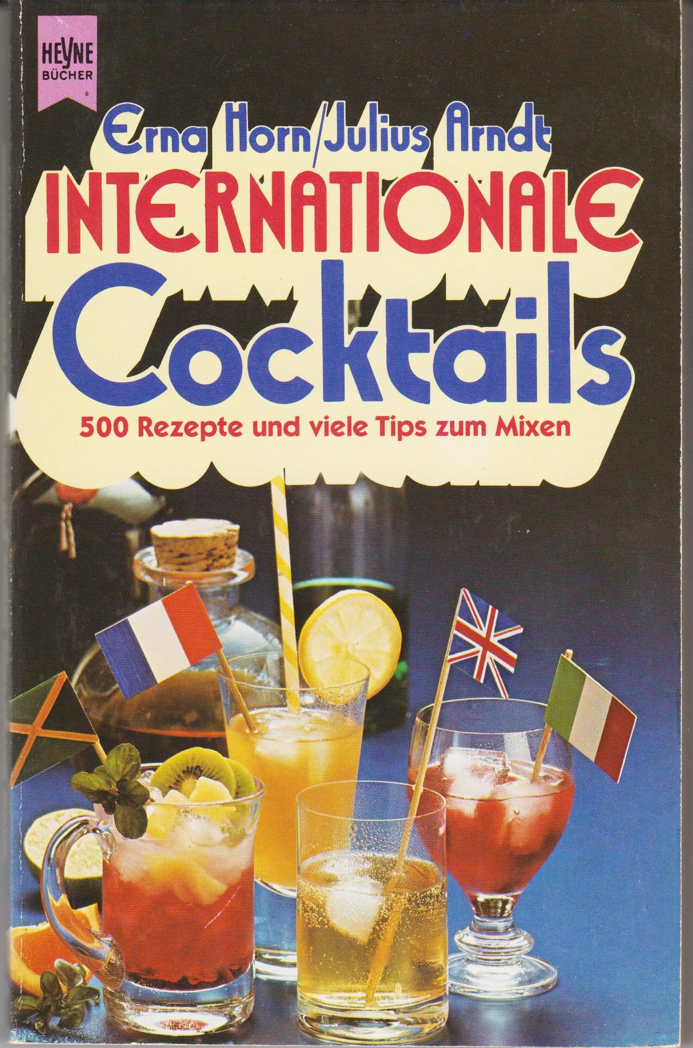 Internationale Cocktails. 500 Rezepte und viele Tips zum Mixen Books