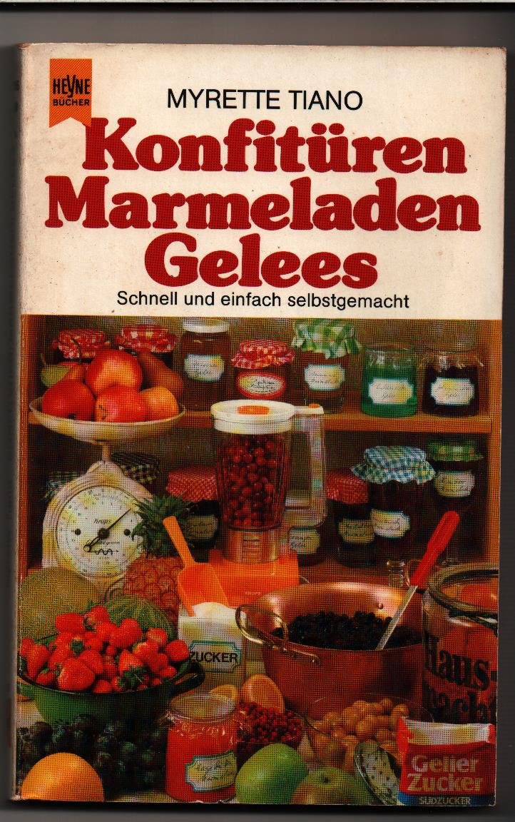 Konfitüren, Marmeladen, Gelees. Schnell und einfach selbstgemacht. Books
