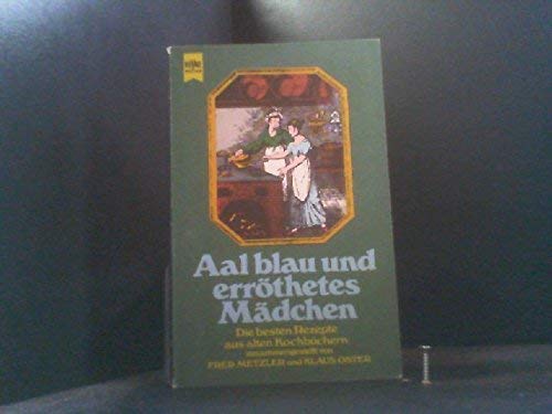 Aal blau und erröthetes Mädchen. Die besten Rezepte aus alten Kochbüchern Books