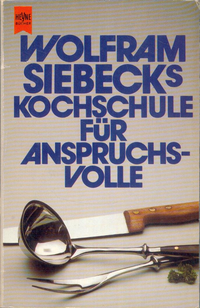 Wolfram Siebecks Kochschule für Anspruchsvolle Cooking & Enjoying