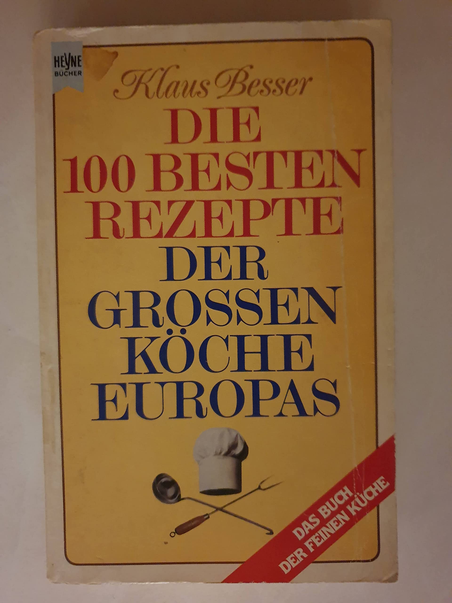 Die hundert besten Rezepte der großen Köche Europas. Das Buch der feinen Küche. Books