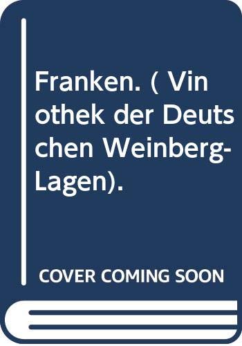 Franken. ( Vinothek der Deutschen Weinberg- Lagen). Books