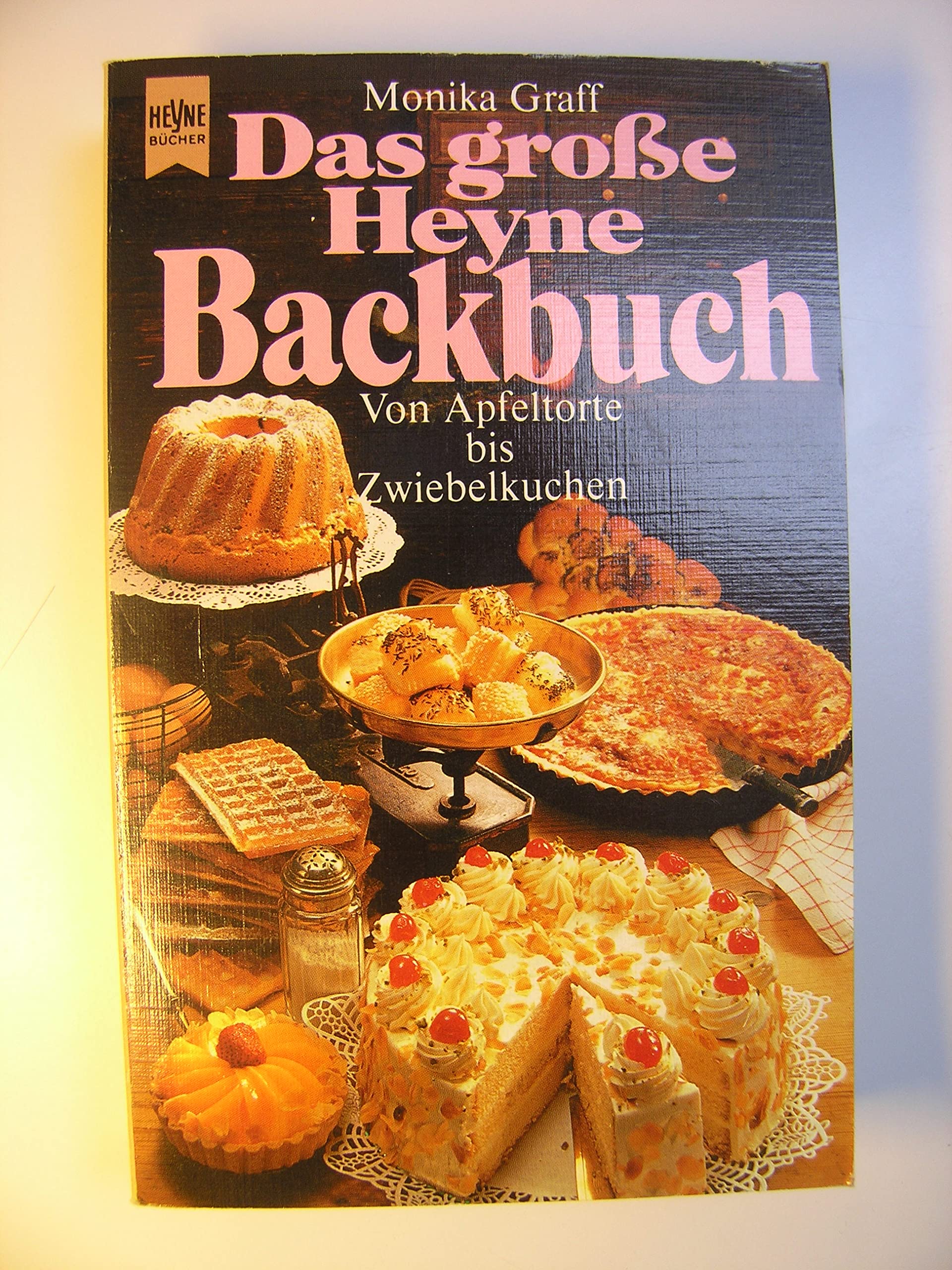 Das große Heyne - Backbuch. Von Apfeltorte bis Zwiebelkuchen. Cooking & Enjoying