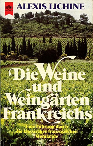 Die Weine und Weingärten Frankreichs Leisure, Home & Garden