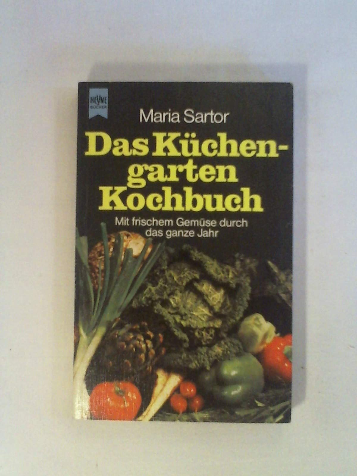 Das Küchengarten - Kochbuch. Mit frischem Gemüse durch das Jahr. Books