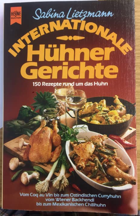 Internationale Hühnergerichte. 150 Rezepte rund um das Huhn. Books
