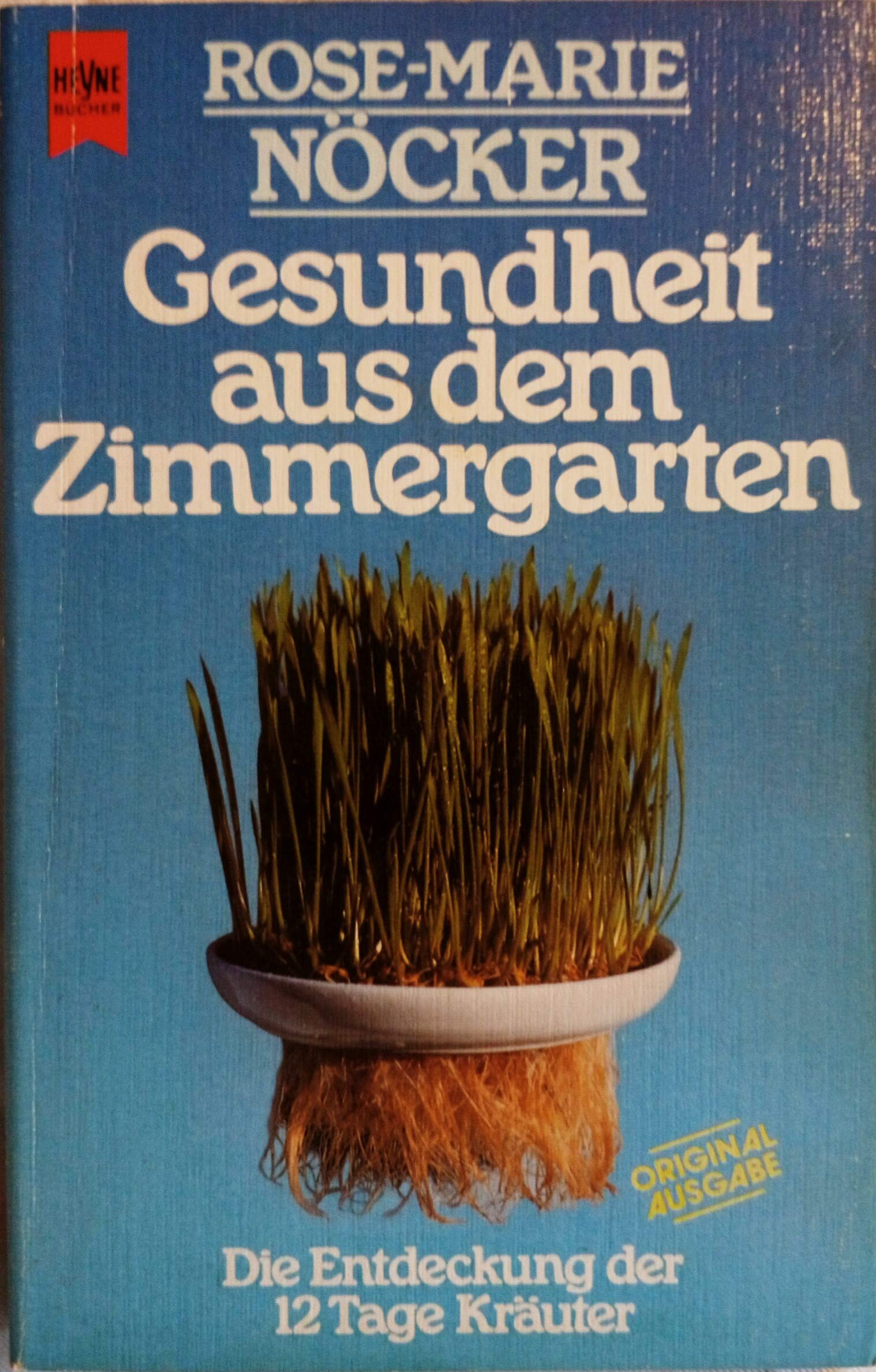 Gesundheit aus dem Zimmergarten. Die Entdeckung der 12 Tage Kräuter. Health, Nutrition & Fitness