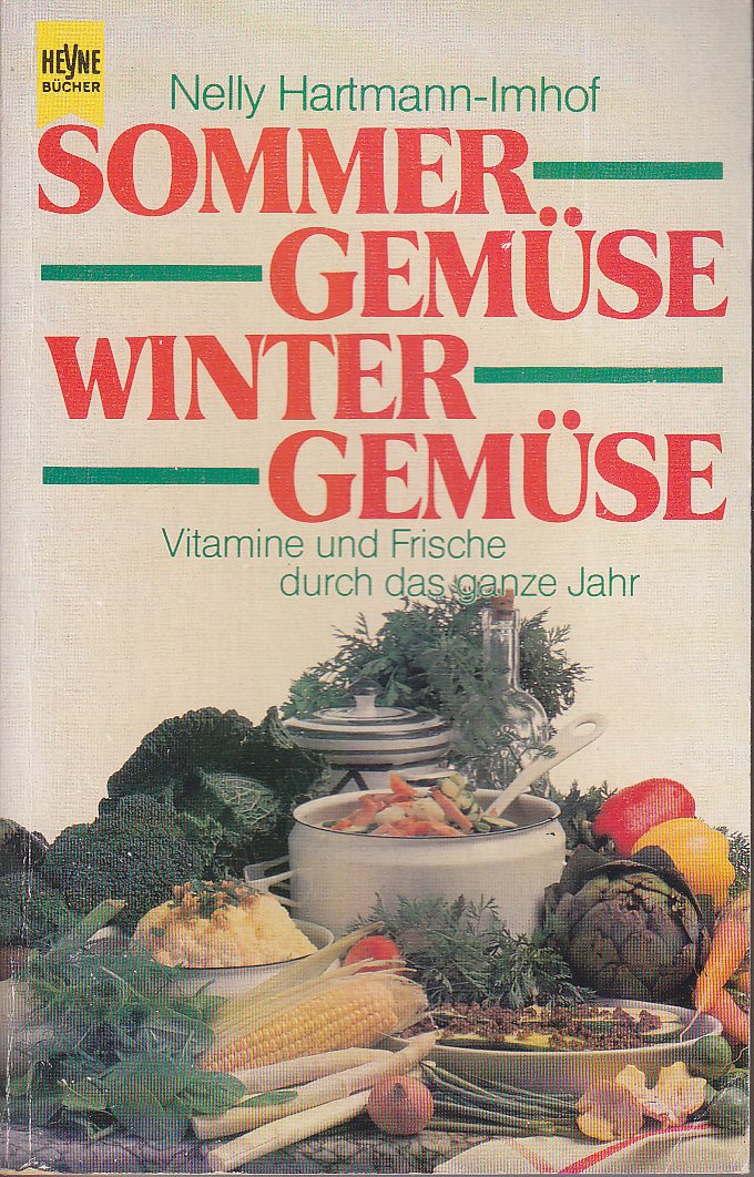Sommergemüse / Wintergemüse. Vitamine und Frische durch das ganze Jahr. Cooking & Enjoying