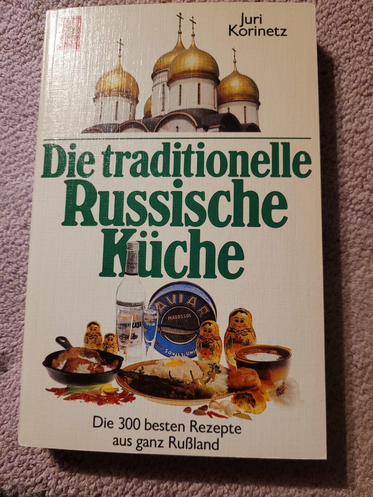 Die traditonelle Russische Küche. Die 300 besten Rezepte aus ganz Russland. Cooking & Enjoying