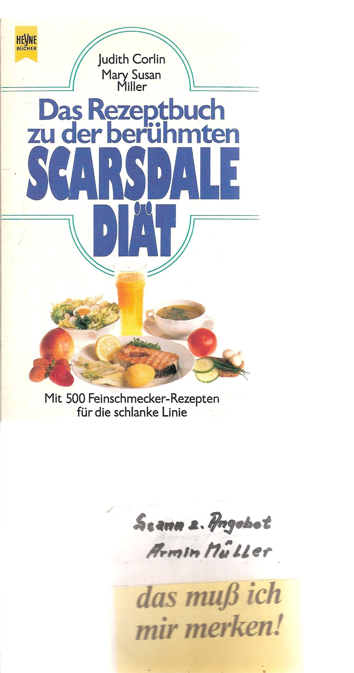 Das Rezeptbuch zu der berühmten Scarsdale Diät. Mit 500 Feinschmecker- Rezepten für die schlanke Linie. Medicine