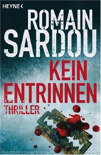 Kein Entrinnen: Roman. Deutsche Erstausgabe Crime & Thrillers