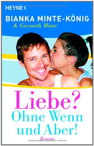 Liebe? Ohne Wenn und Aber!: Roman Books