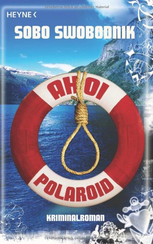 Ahoi Polaroid: Roman (Die Paul-Potek-Romane, Band 6) Contemporary literature