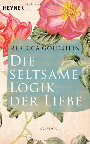Die seltsame Logik der Liebe: Roman Contemporary literature