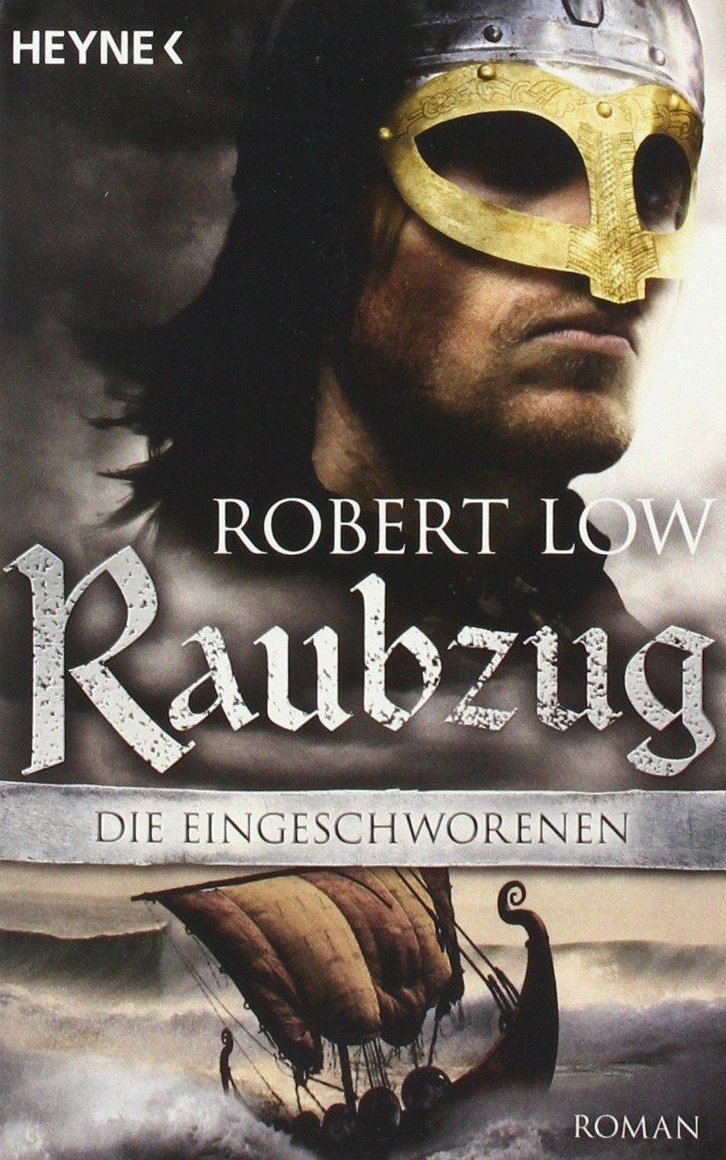 Die Eingeschworenen 01 - Raubzug Historical Fiction