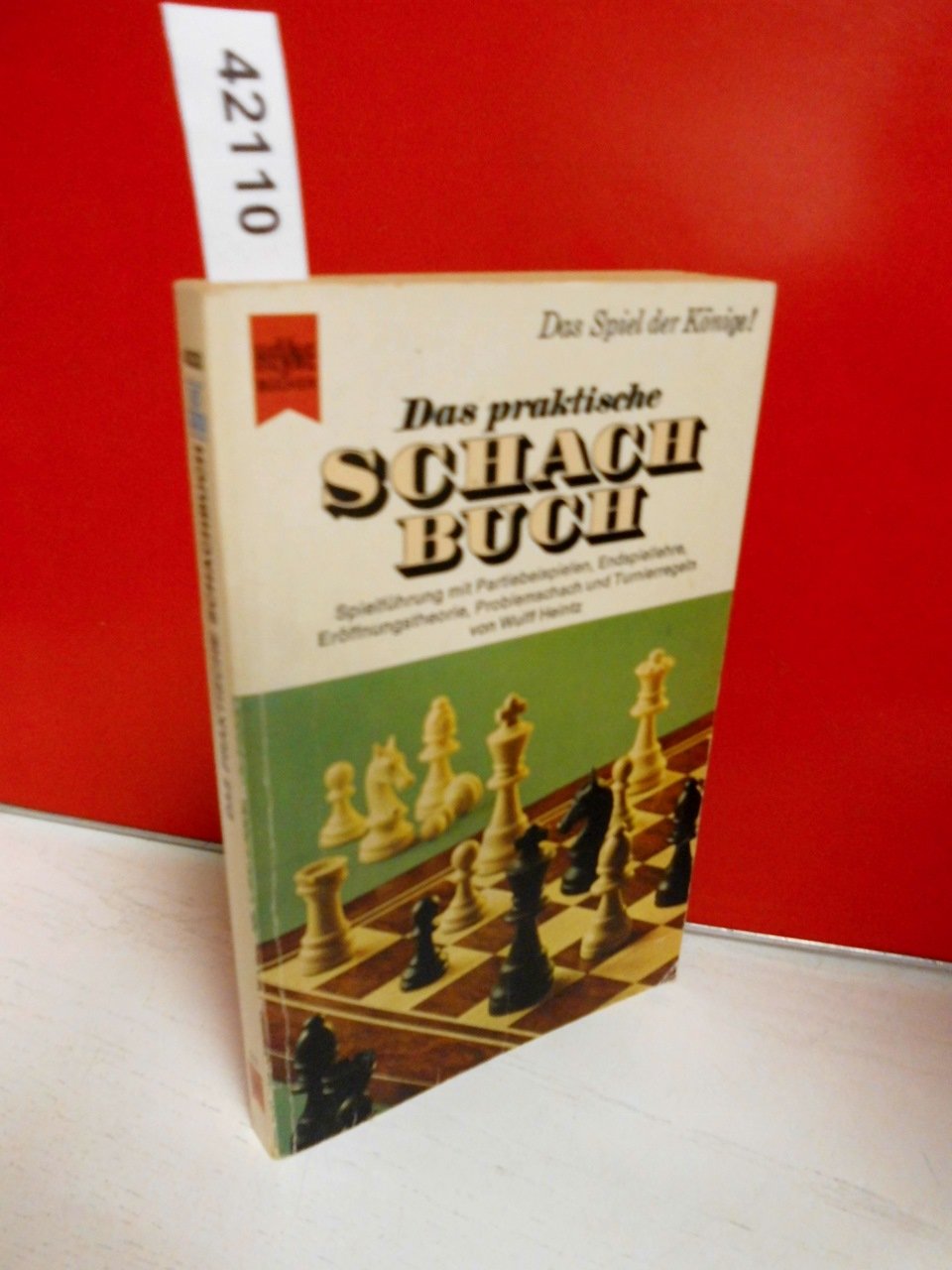 Das praktische Schachbuch. Spielführung mit Partiebeispielen, Endspiellehre, Eröffnungstheorie, Problemschach und Turnierregeln Leisure & Fun