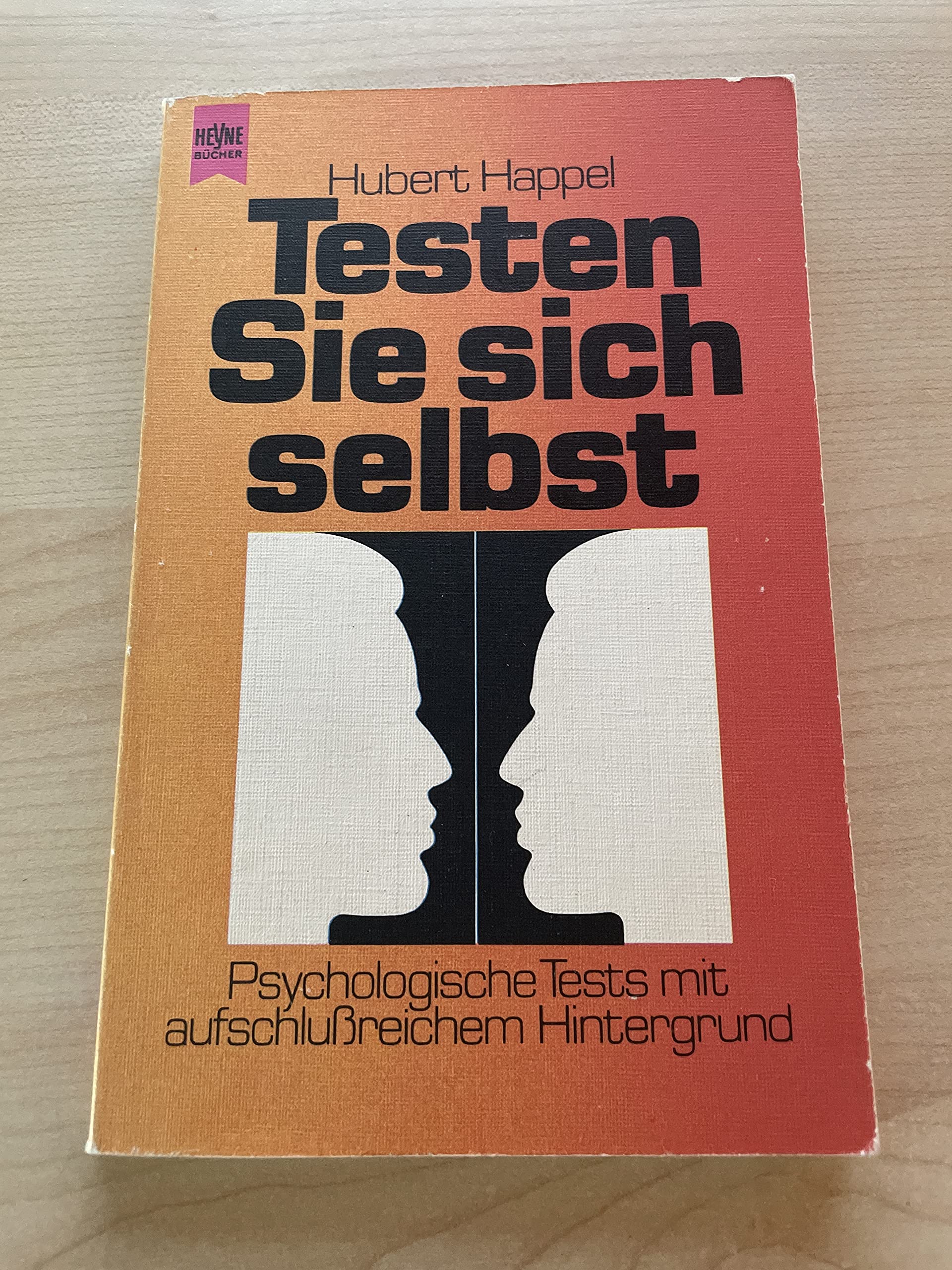 Testen Sie sich selbst. Psychologische Tests mit aufschlußreichem Hintergrund. Psychology