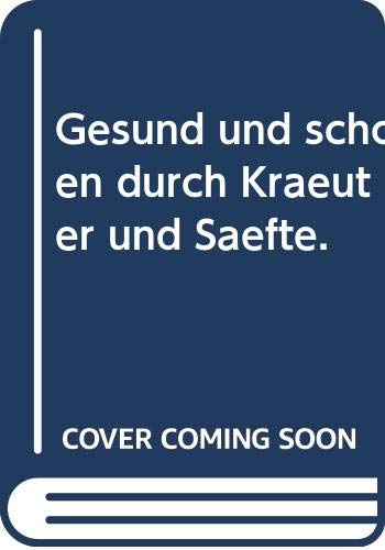 Gesund und schön durch Kräuter und Säfte. Medicine